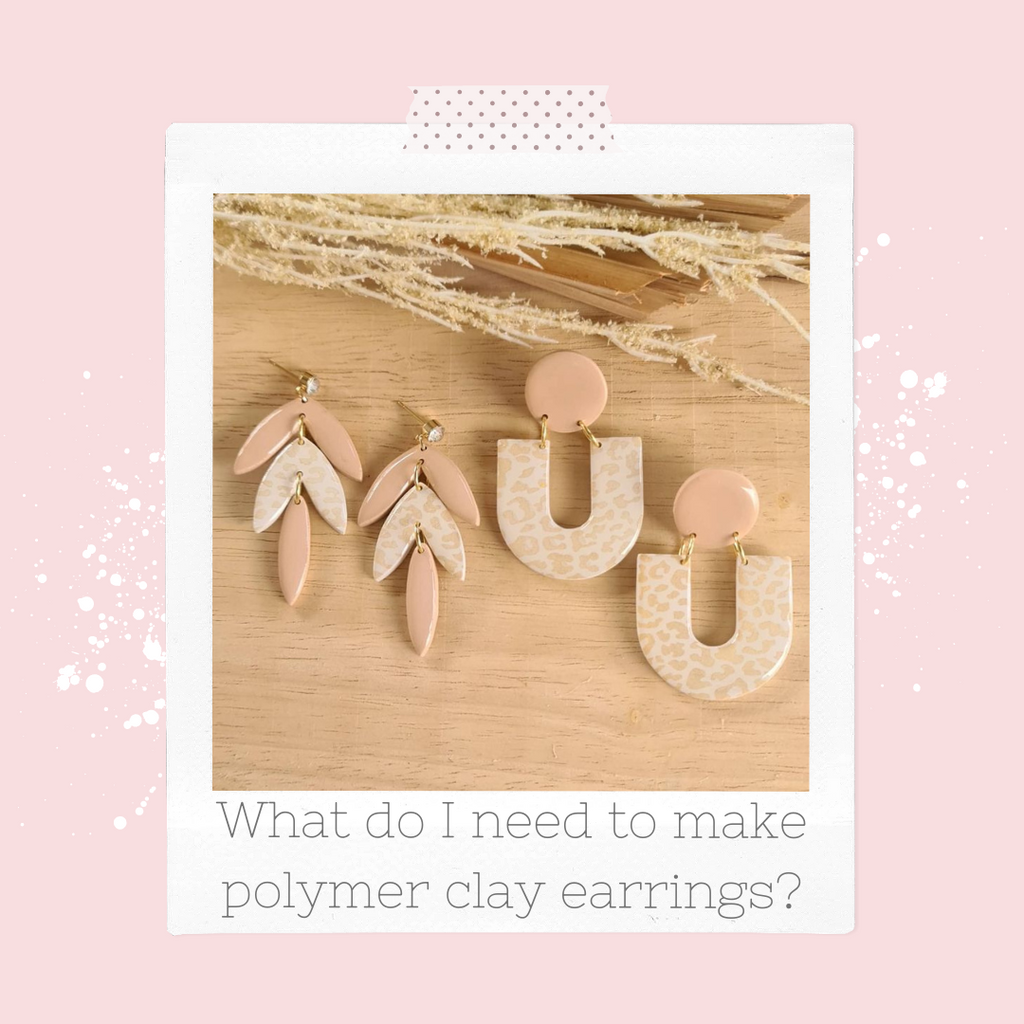 What Do I Need To Make Polymer Clay Earrings
