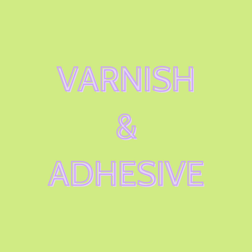 Varnish and Adhesive